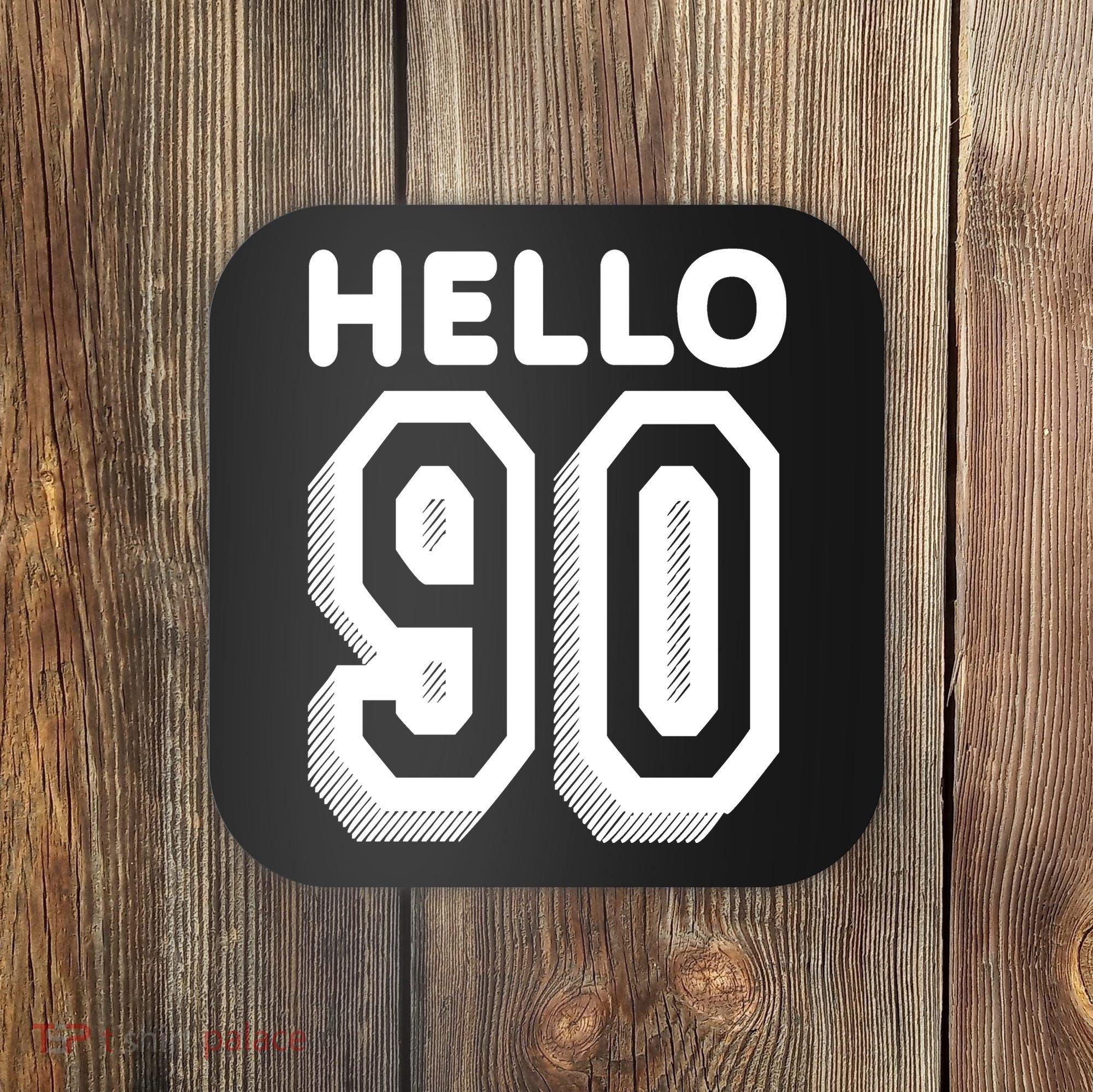 Hello 90 Funny 90th Birthday Coaster