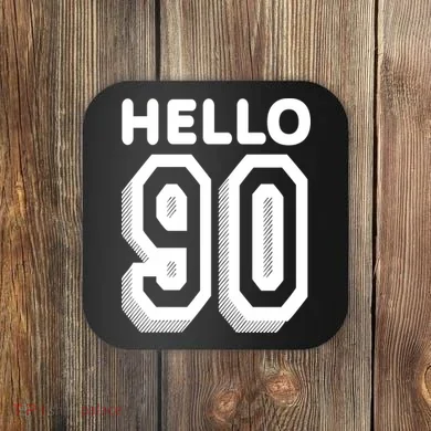 Hello 90 Funny 90th Birthday Coaster
