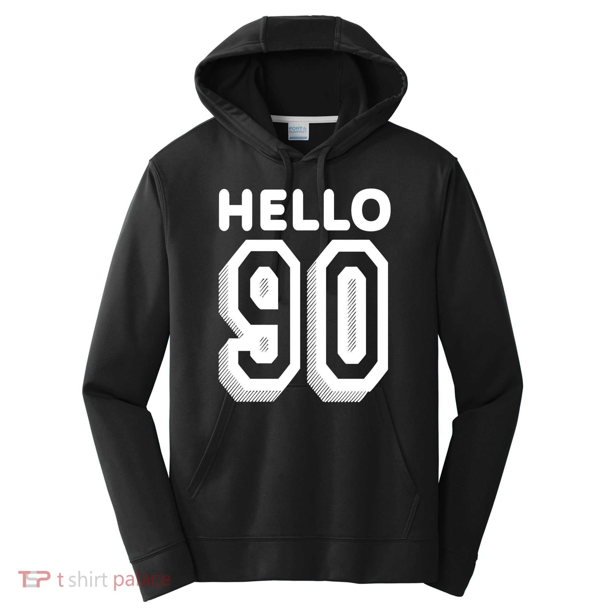Hello 90 Funny 90th Birthday Performance Fleece Hoodie