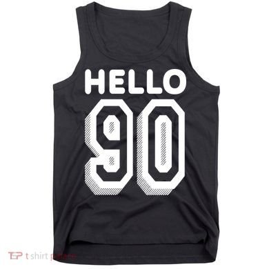 Hello 90 Funny 90th Birthday Tank Top