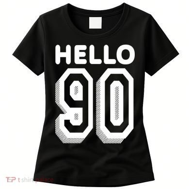 Hello 90 Funny 90th Birthday Women's T-Shirt