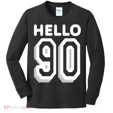Hello 90 Funny 90th Birthday Kids Long Sleeve Shirt