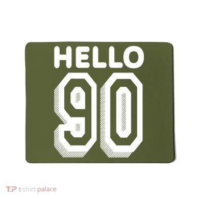 Hello 90 Funny 90th Birthday Mousepad