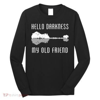 Hello Darkness My Old Friend Long Sleeve Shirt