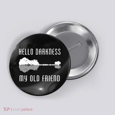 Hello Darkness My Old Friend Button