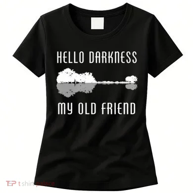 Hello Darkness My Old Friend Women's T-Shirt