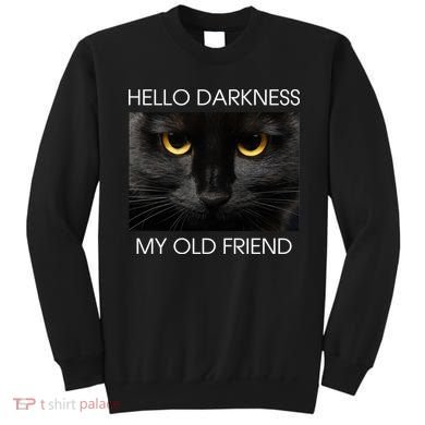 Hello Darkness My Old Friend Cat Sweatshirt