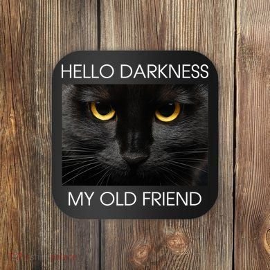 Hello Darkness My Old Friend Cat Coaster