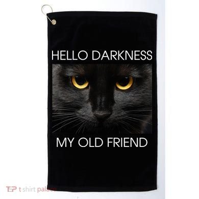 Hello Darkness My Old Friend Cat Golf Towel