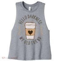 Hello Darkness My Old Friend Coffee Lover Women's Racerback Cropped Tank thumb 0