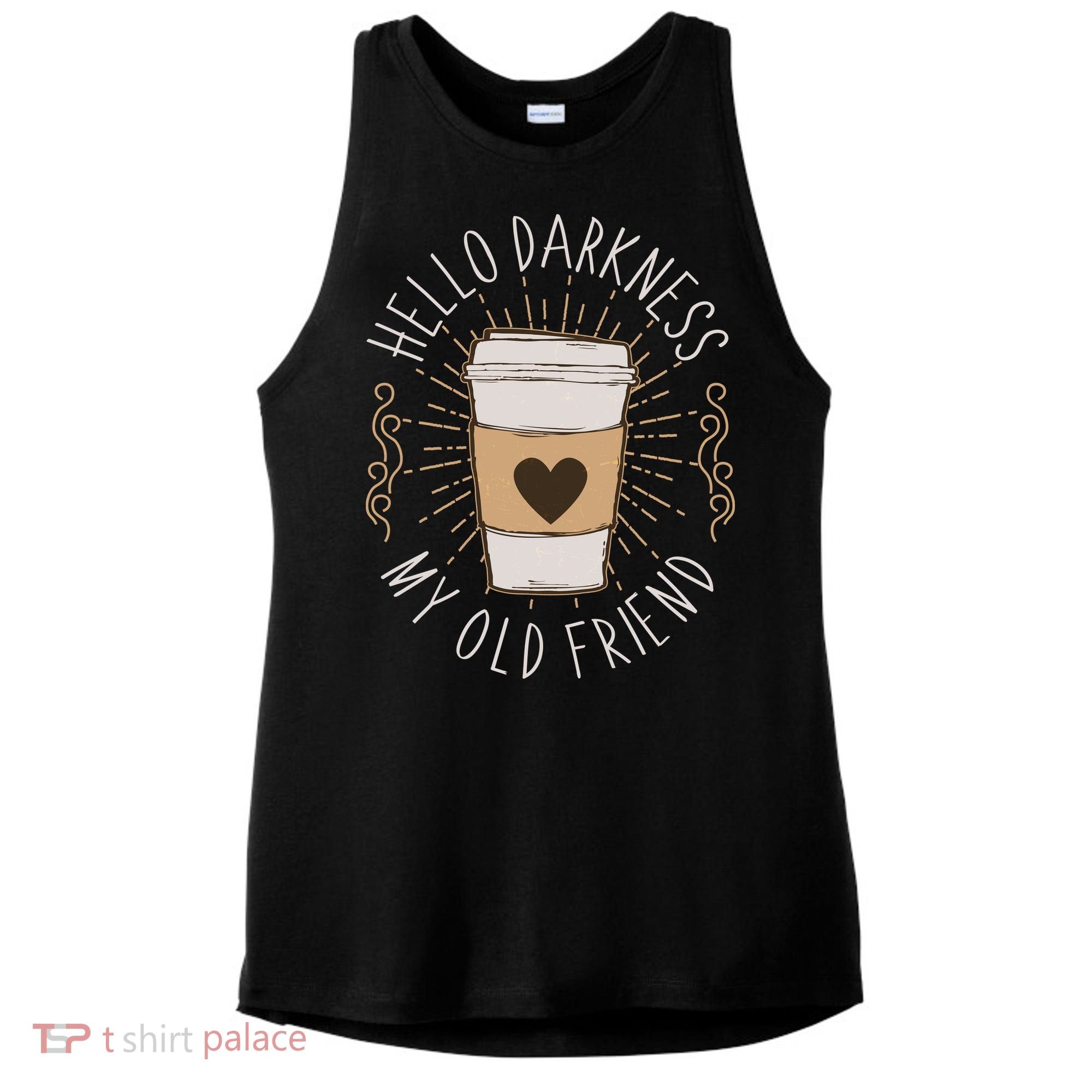 Hello Darkness My Old Friend Coffee Lover Ladies PosiCharge Tri-Blend Wicking Tank