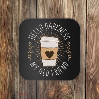 Hello Darkness My Old Friend Coffee Lover Coaster