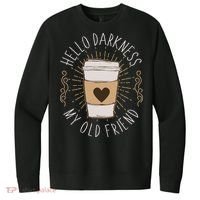 Hello Darkness My Old Friend Coffee Lover V.I.T. Fleece Crew Sweatshirt thumb 0