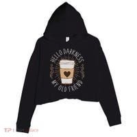 Hello Darkness My Old Friend Coffee Lover Crop Fleece Hoodie thumb 0