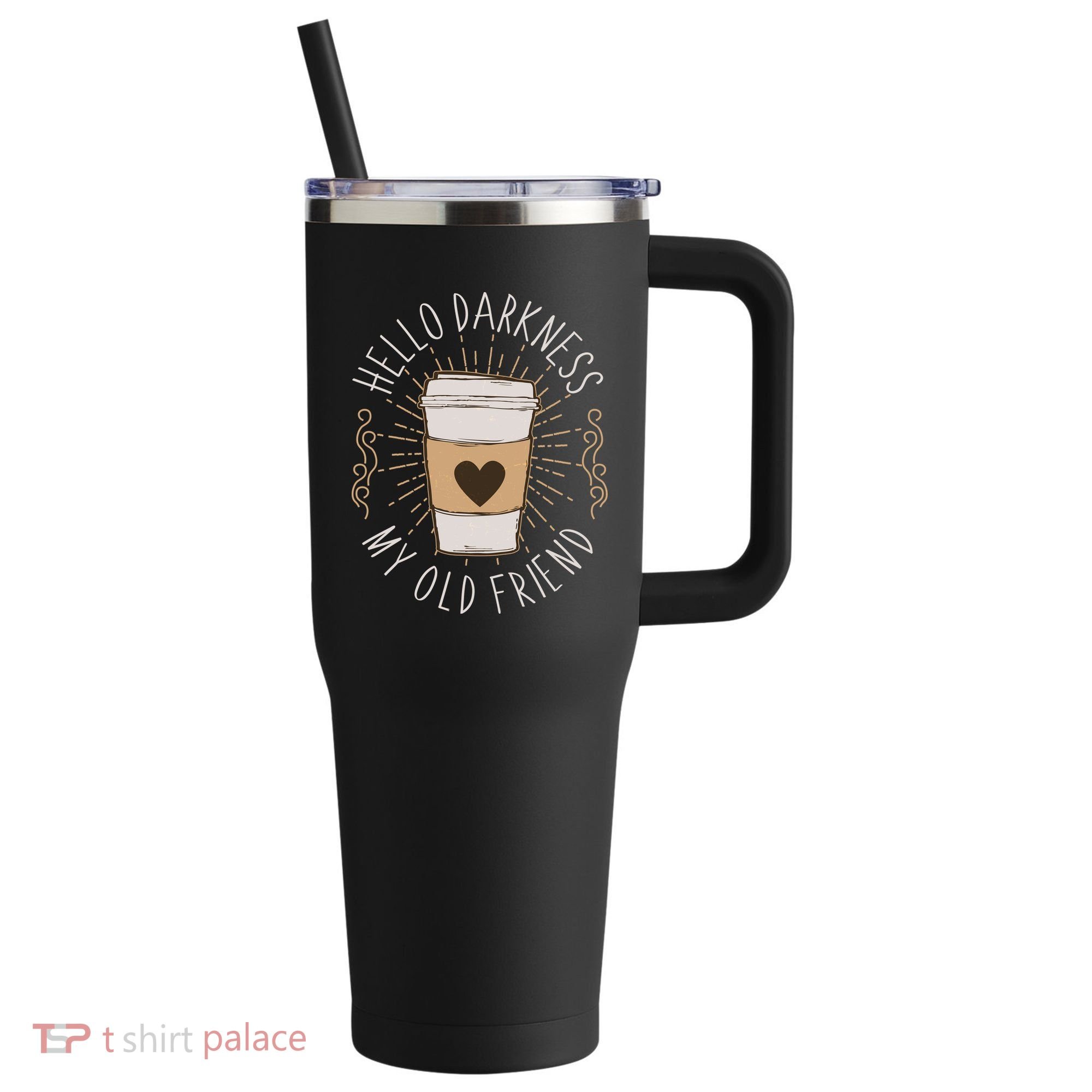 Hello Darkness My Old Friend Coffee Lover 40oz Vacuum Insulated Stainless Steel Travel Tumbler