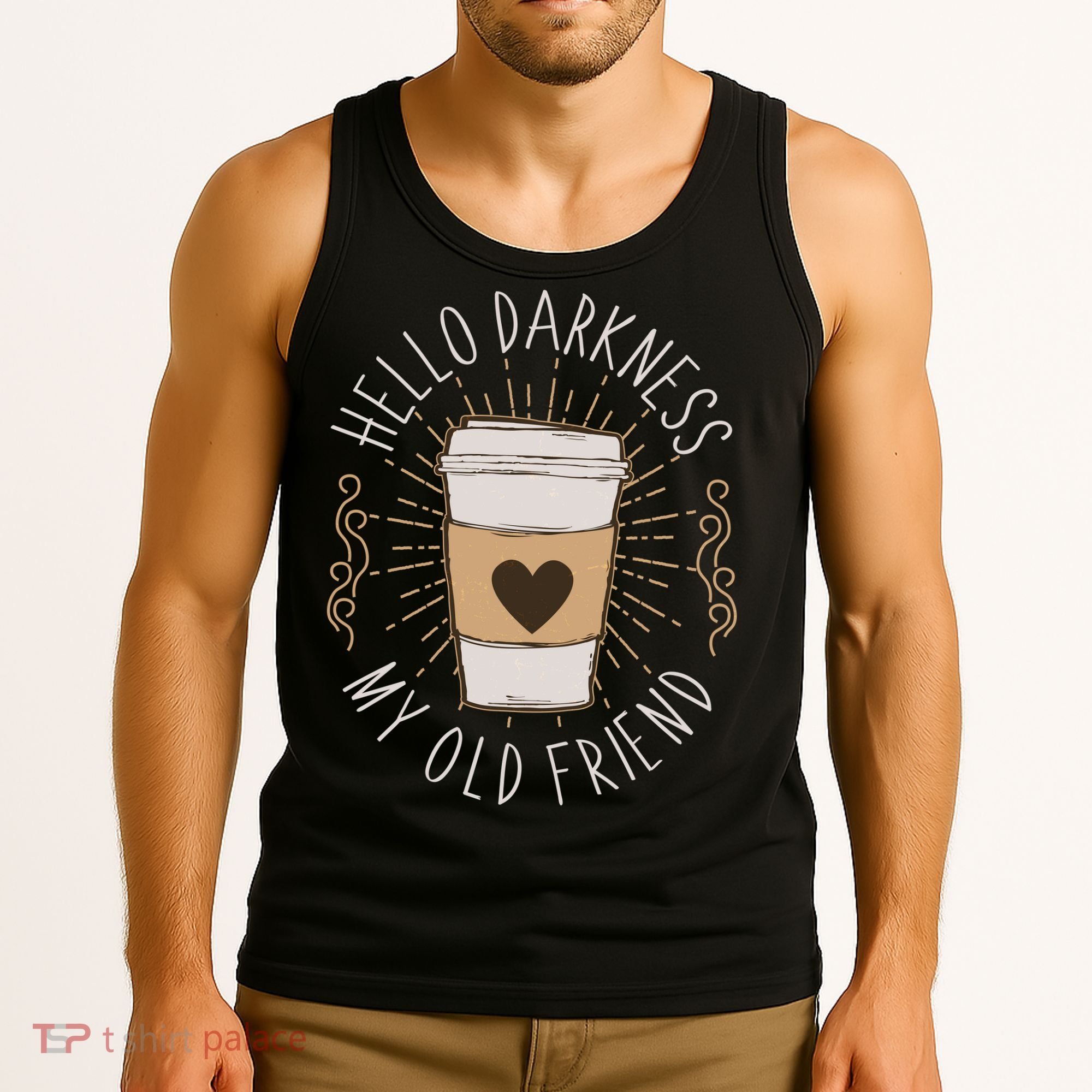 Hello Darkness My Old Friend Coffee Lover Tank Top