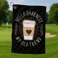 Hello Darkness My Old Friend Coffee Lover Golf Towel thumb 1