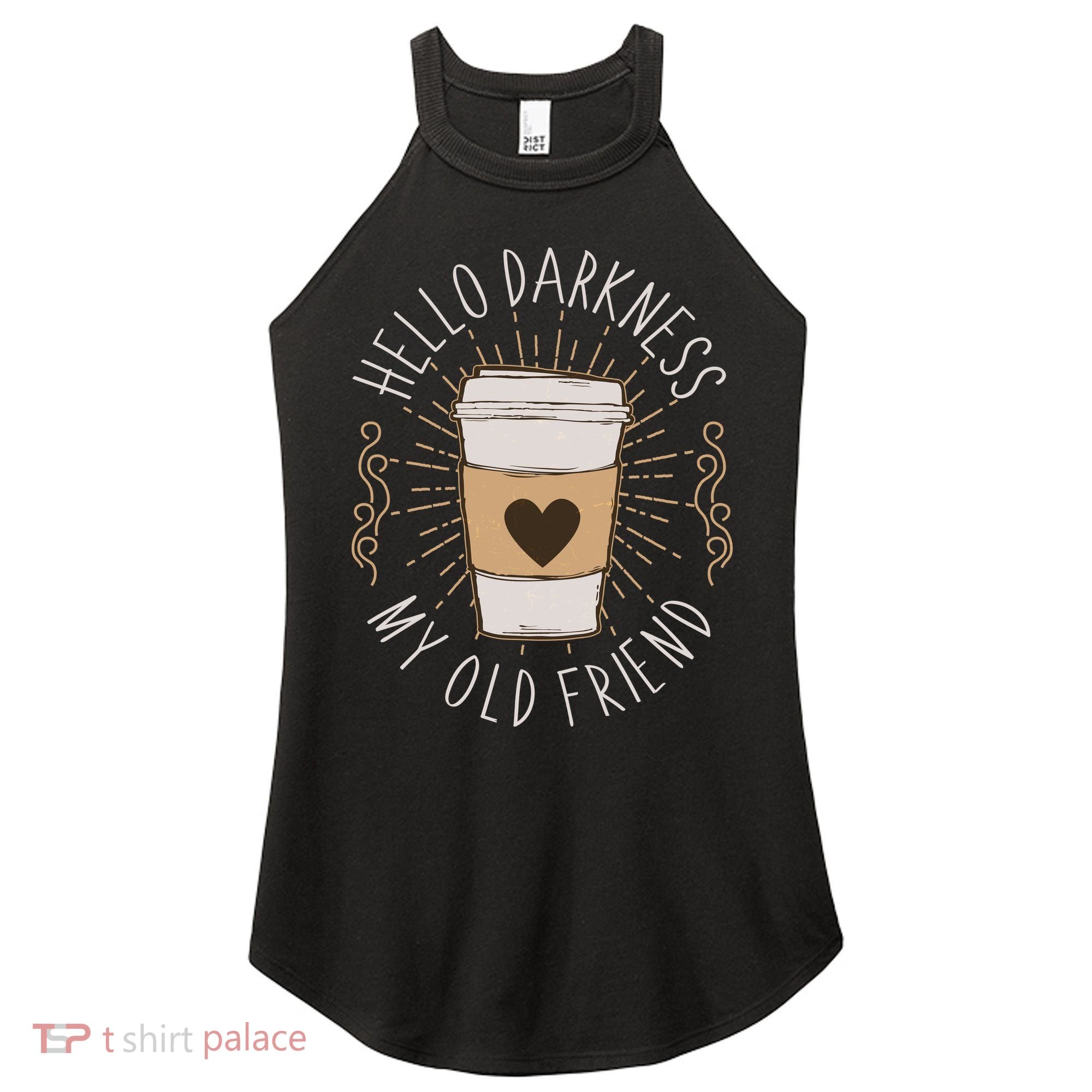 Hello Darkness My Old Friend Coffee Lover Women's Perfect Tri Rocker Tank