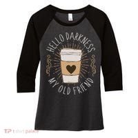 Hello Darkness My Old Friend Coffee Lover Women's Tri-Blend 3/4-Sleeve Raglan Shirt thumb 0