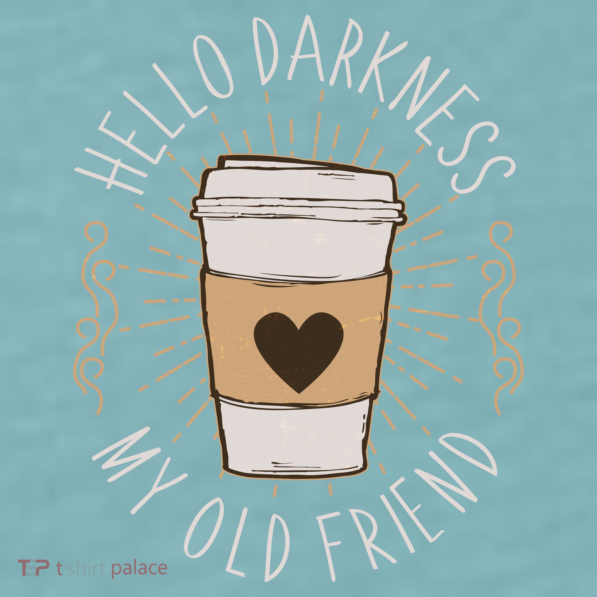 Hello Darkness My Old Friend Coffee Lover Sueded Cloud Jersey T-Shirt