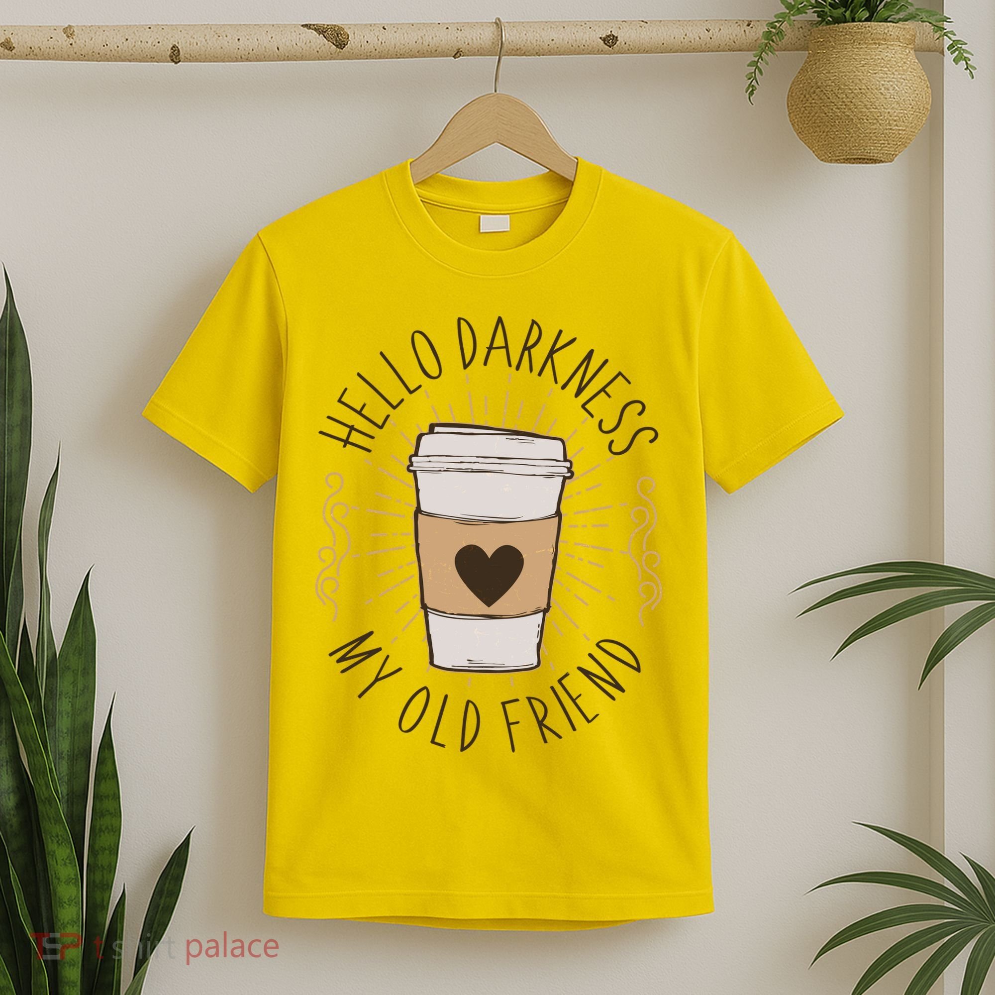 Hello Darkness My Old Friend Coffee Lover T-Shirt