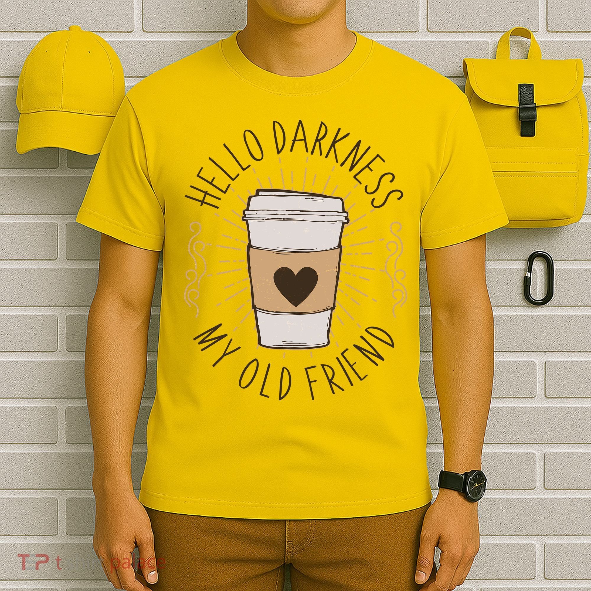Hello Darkness My Old Friend Coffee Lover T-Shirt