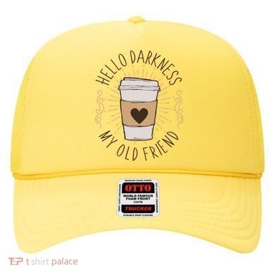 Hello Darkness My Old Friend Coffee Lover Hat