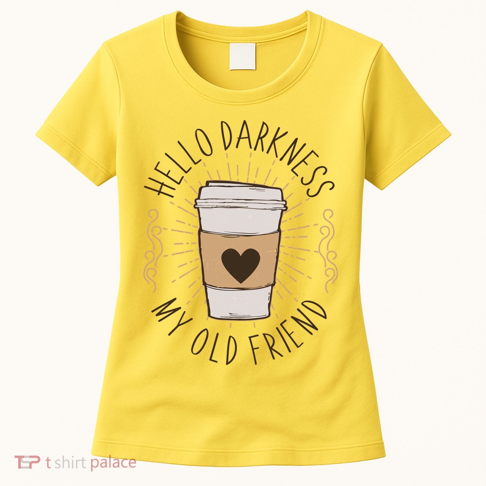Hello Darkness My Old Friend Coffee Lover Women's T-Shirt
