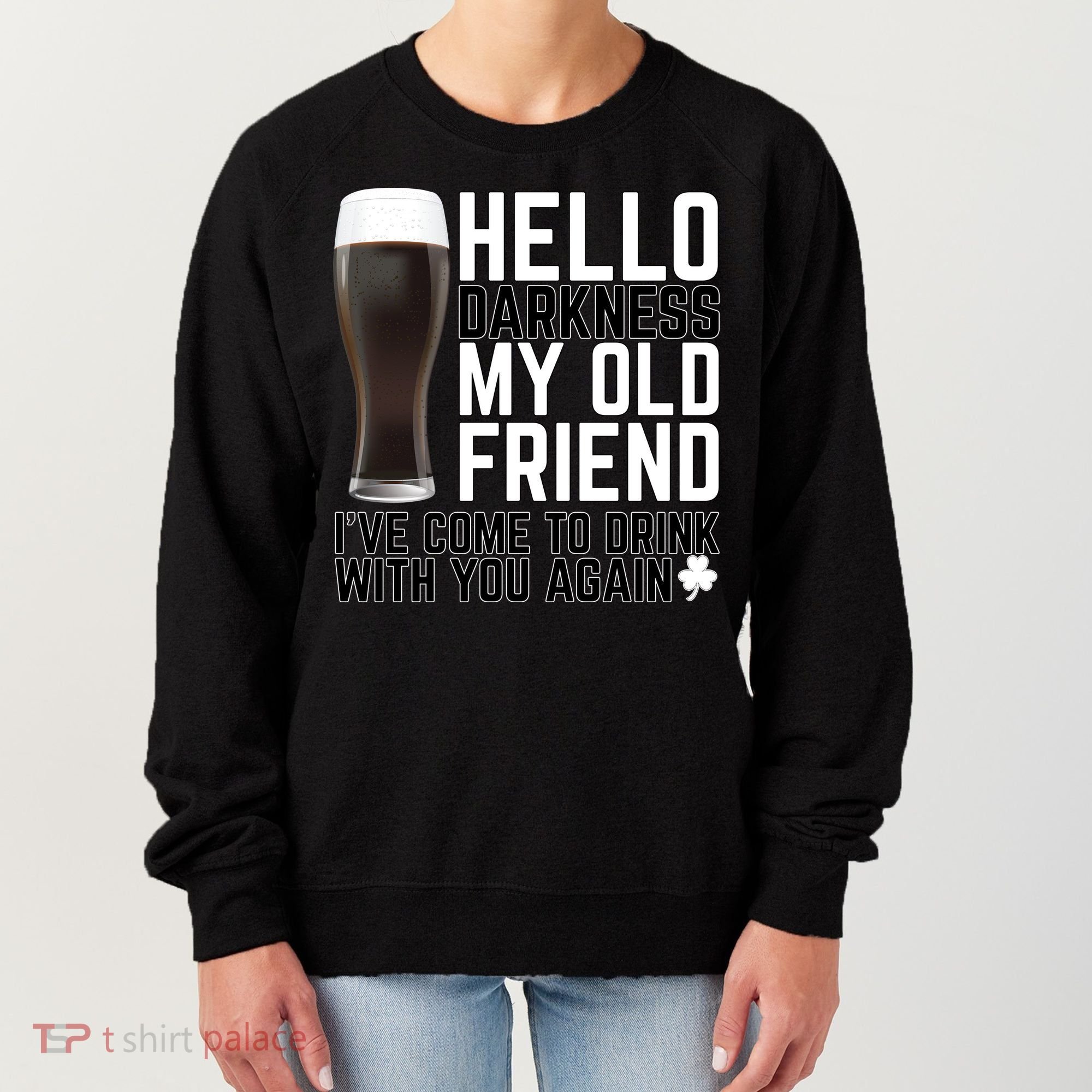 Hello Darkness My Old Friend Funny Drinking Women's Sweatshirt