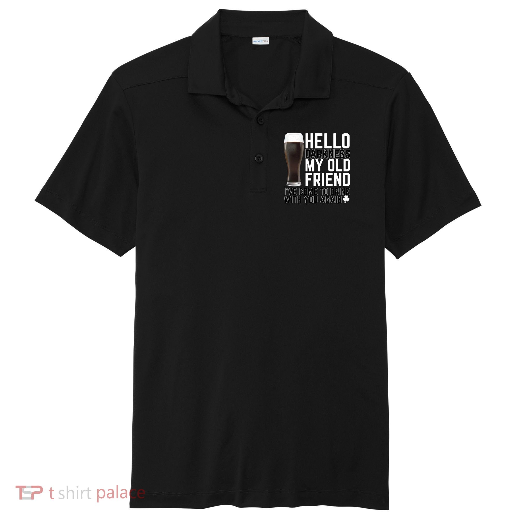 Hello Darkness My Old Friend Funny Drinking Sport-Tek Posi-UV Pro Polo