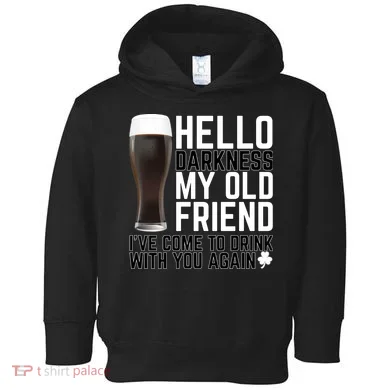 Hello Darkness My Old Friend Funny Drinking Toddler Hoodie