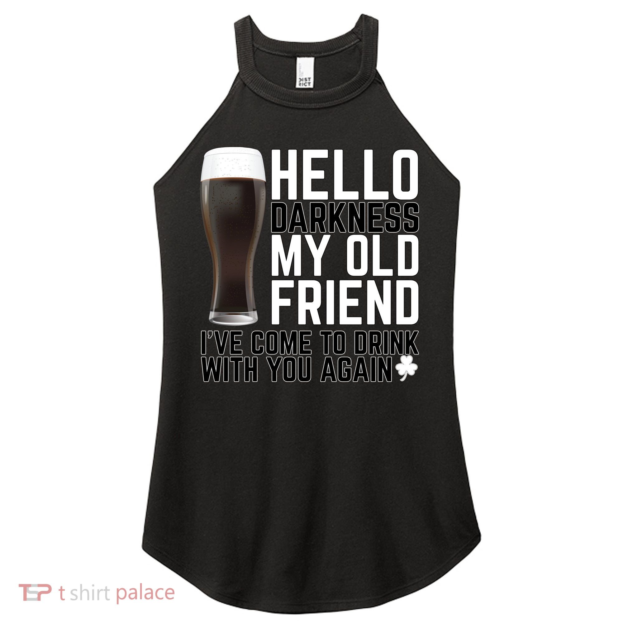 Hello Darkness My Old Friend Funny Drinking Women's Perfect Tri Rocker Tank