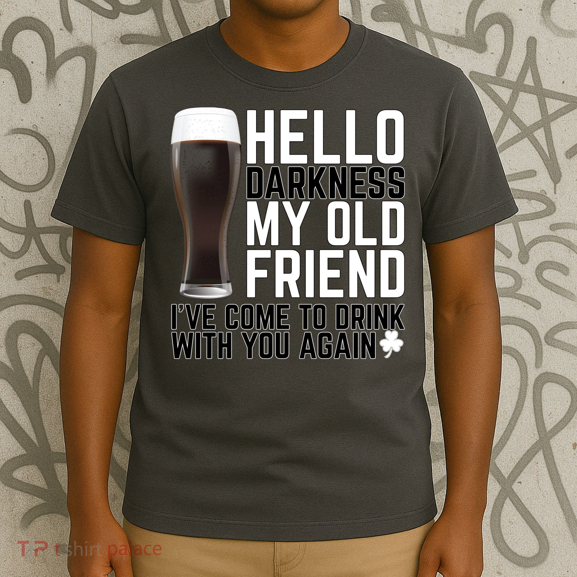 Hello Darkness My Old Friend Funny Drinking T-Shirt