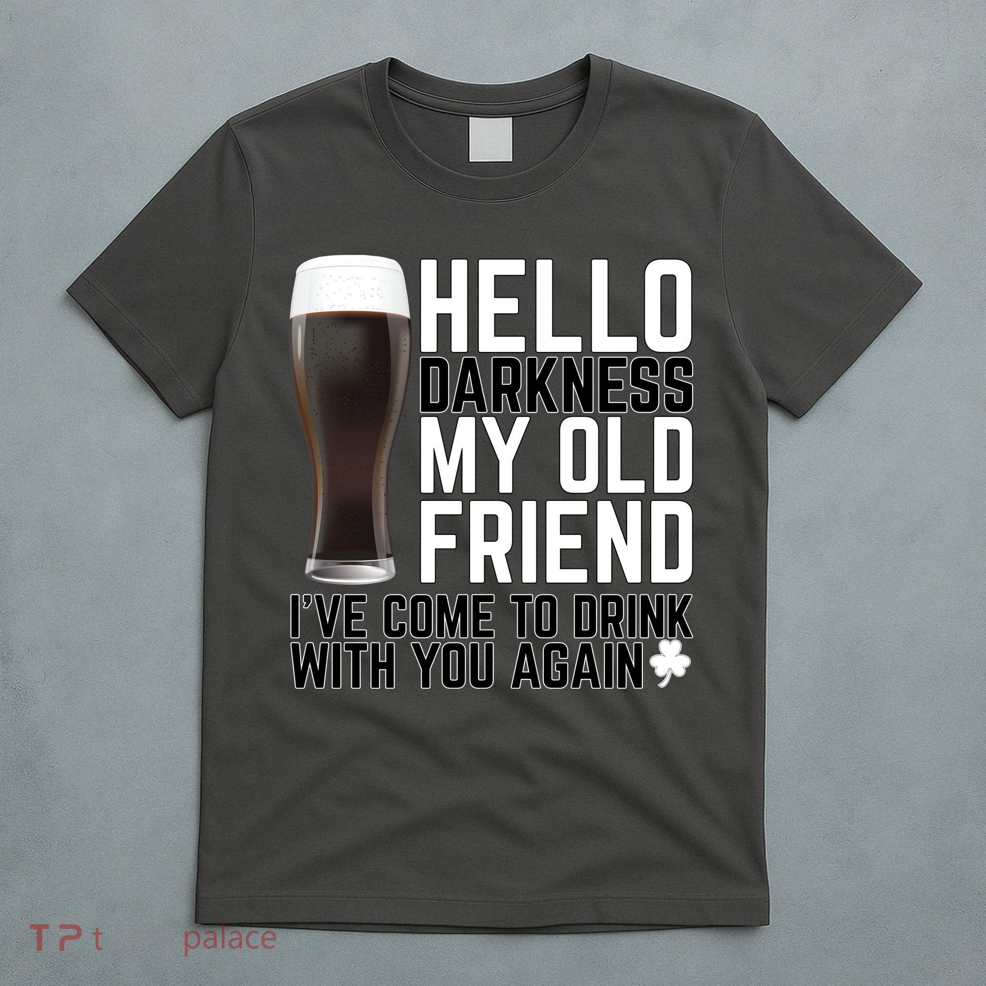 Hello Darkness My Old Friend Funny Drinking T-Shirt