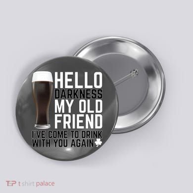 Hello Darkness My Old Friend Funny Drinking Button