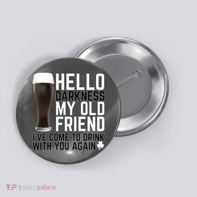 Hello Darkness My Old Friend Funny Drinking Button