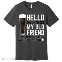Hello Darkness My Old Friend Funny Drinking Premium T-Shirt thumb 0