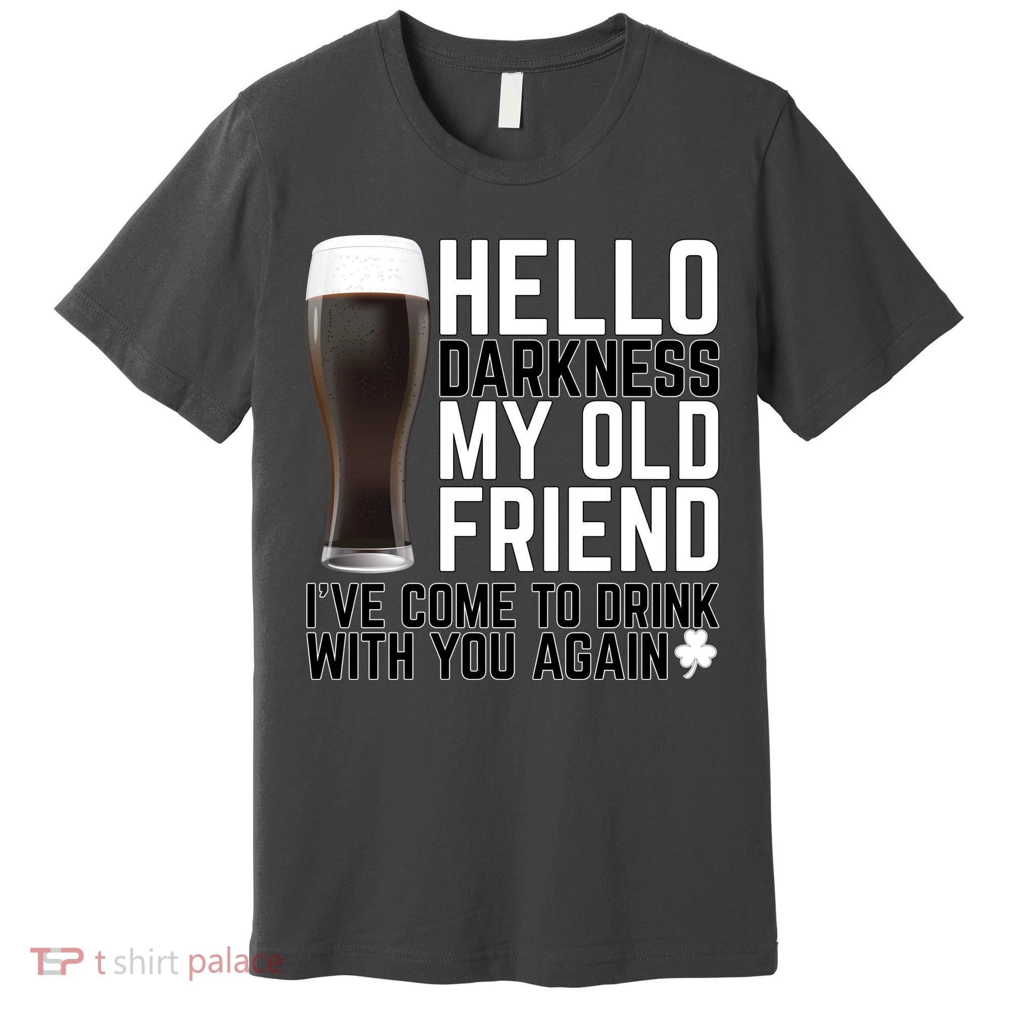 Hello Darkness My Old Friend Funny Drinking Premium T-Shirt