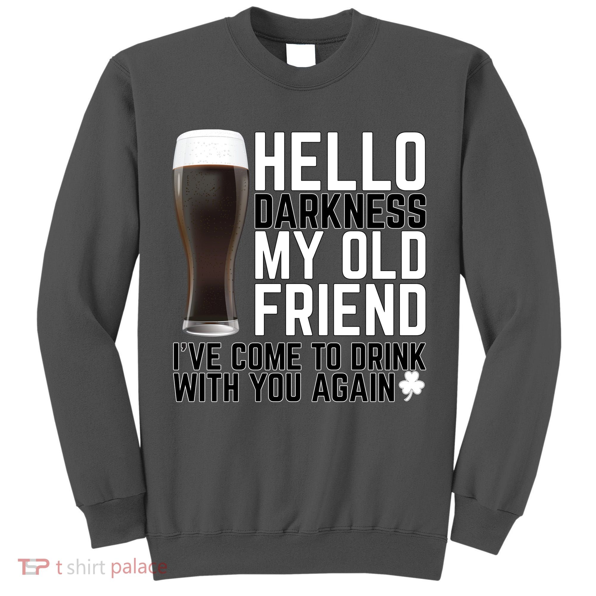 Hello Darkness My Old Friend Funny Drinking Tall Sweatshirt