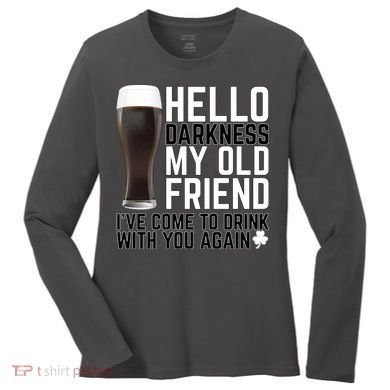 Hello Darkness My Old Friend Funny Drinking Women's Long Sleeve Shirt