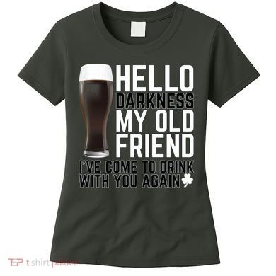 Hello Darkness My Old Friend Funny Drinking Women's T-Shirt