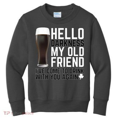 Hello Darkness My Old Friend Funny Drinking Kids Sweatshirt