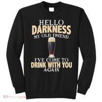 Hello Darkness my Old friend I've come to drink you again Sweatshirt thumb 0