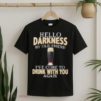 Hello Darkness my Old friend I've come to drink you again T-Shirt thumb 2
