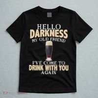 Hello Darkness my Old friend I've come to drink you again T-Shirt thumb 5