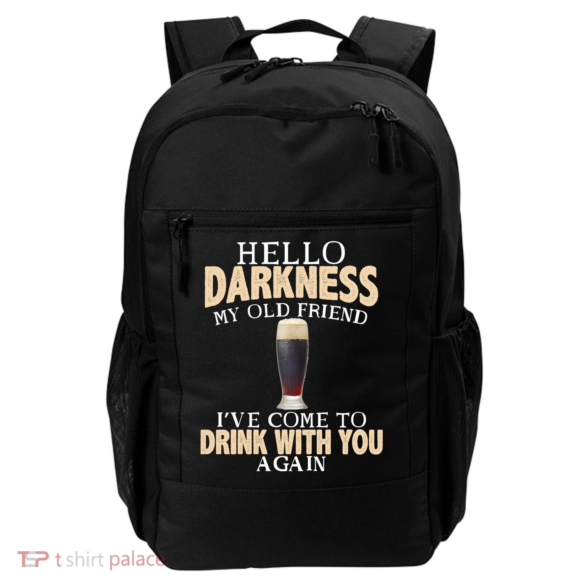 Hello Darkness my Old friend I've come to drink you again Backpack