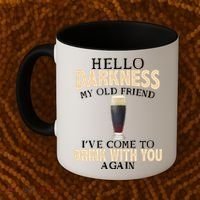 Hello Darkness my Old friend I've come to drink you again Coffee Mug thumb 2