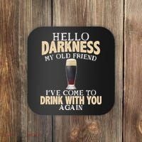 Hello Darkness my Old friend I've come to drink you again Coaster thumb 0