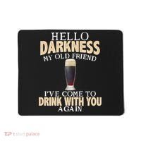Hello Darkness my Old friend I've come to drink you again Mousepad thumb 0