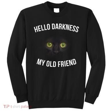 Hello Darkness My Old Friend Scary Cat Sweatshirt